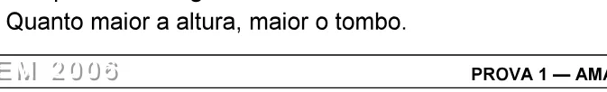 Alternativa E da questão 2 do ENEM 2006 - Caderno Amarelo.