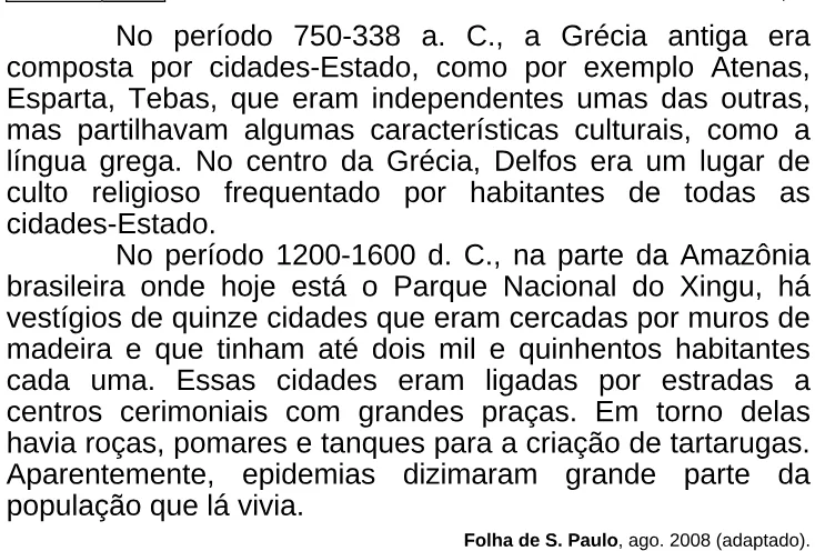 Trecho original com figura, tabela ou fórmula da questão 74 do ENEM 2009 - 1º Dia - Caderno 2 - Amarelo.