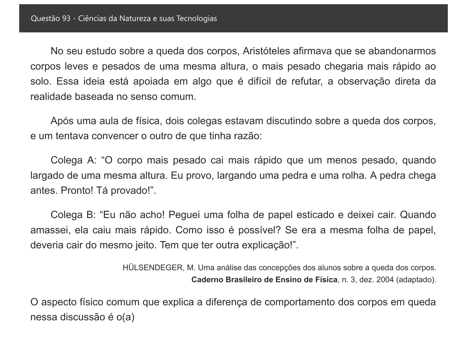 Enunciado visual completo da questão 93 do ENEM 2021 - 2º Dia – Caderno 8 – Rosa – Aplicação digital, página 9.