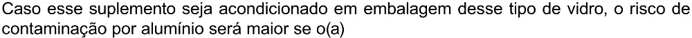 Trecho original com figura, tabela ou fórmula da questão 124 do ENEM 2023 - 2º Dia – Caderno 12 – Verde (Libras) – Aplicação Regular - (Ampliada).