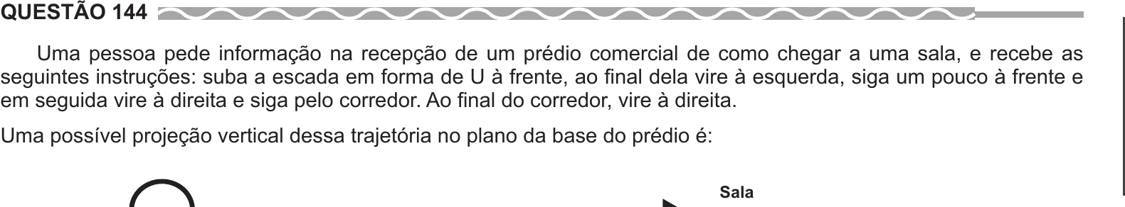 Enunciado original completo da questão 144 do ENEM 2017 - 2º Dia - Caderno 8 - Rosa – Reaplicação/PPL, página 19.