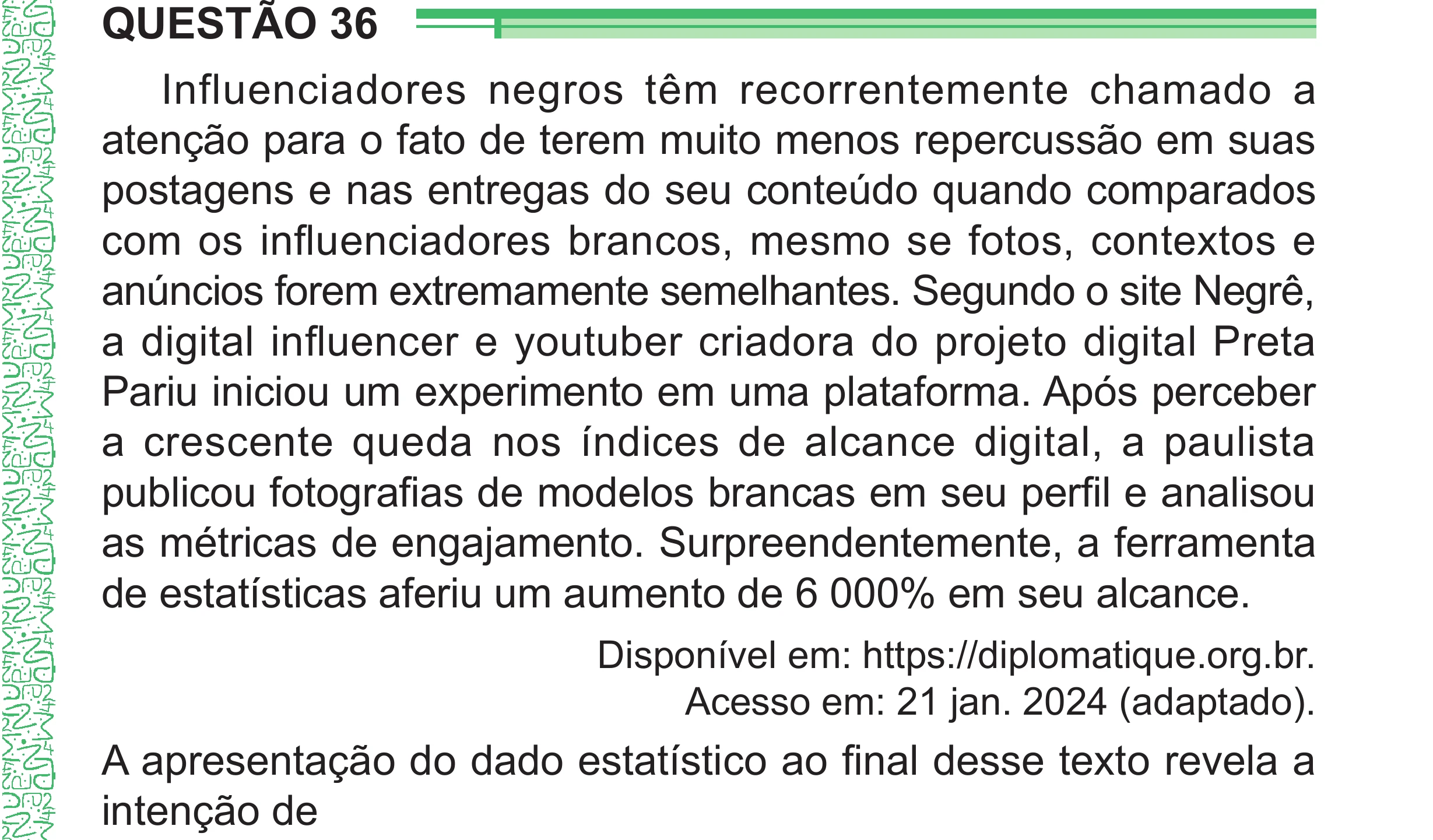Enunciado original completo da questão 36 do ENEM 2024 - 1º Dia – Caderno 4 – Verde – Aplicação Regular - (Superampliada), página 47.