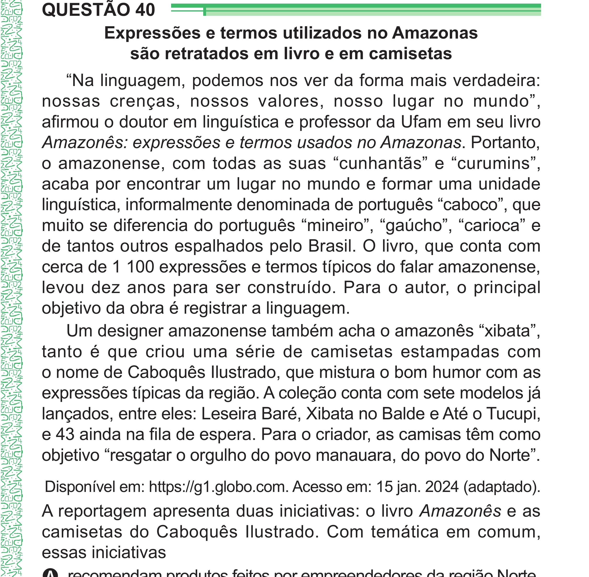 Enunciado original completo da questão 40 do ENEM 2024 - 1º Dia – Caderno 4 – Verde – Aplicação Regular - (Superampliada), página 51.