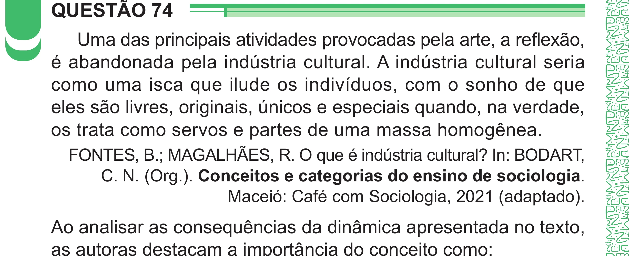 Enunciado original completo da questão 74 do ENEM 2024 - 1º Dia – Caderno 4 – Verde – Aplicação Regular - (Superampliada), página 82.