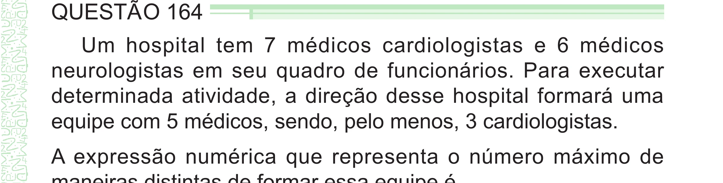 Enunciado original completo da questão 164 do ENEM 2024 - 2º Dia – Caderno 8 – Verde – Aplicação Regular - (Superampliada), página 75.