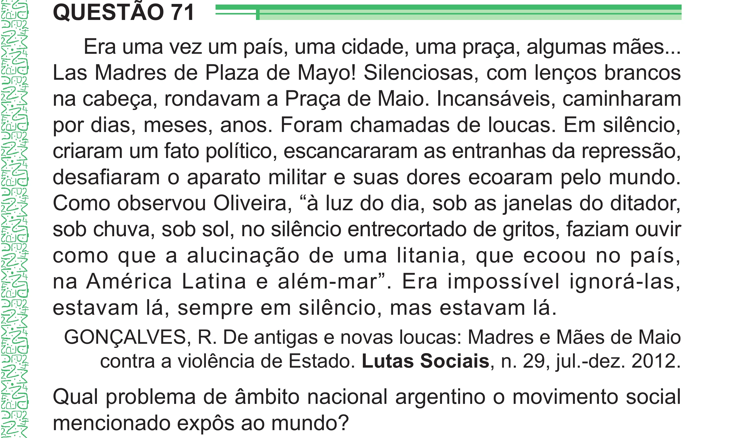 Enunciado original completo da questão 71 do ENEM 2024 - 1º Dia – Caderno 4 – Verde – Aplicação Regular - (Superampliada), página 79.