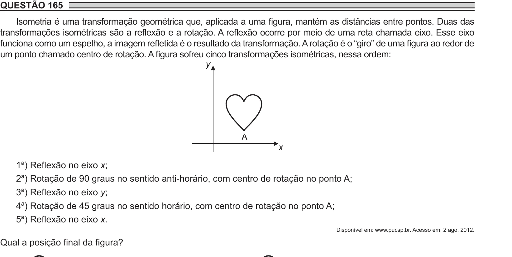 Enunciado original completo da questão 165 do ENEM 2018 - 2º Dia - Caderno 18 - Cinza - Reaplicação/PPL, página 26.