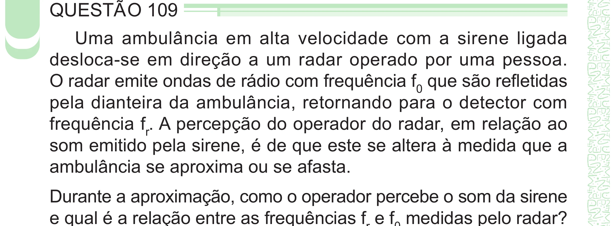Enunciado original completo da questão 109 do ENEM 2024 - 2º Dia – Caderno 8 – Verde – Aplicação Regular - (Superampliada), página 22.