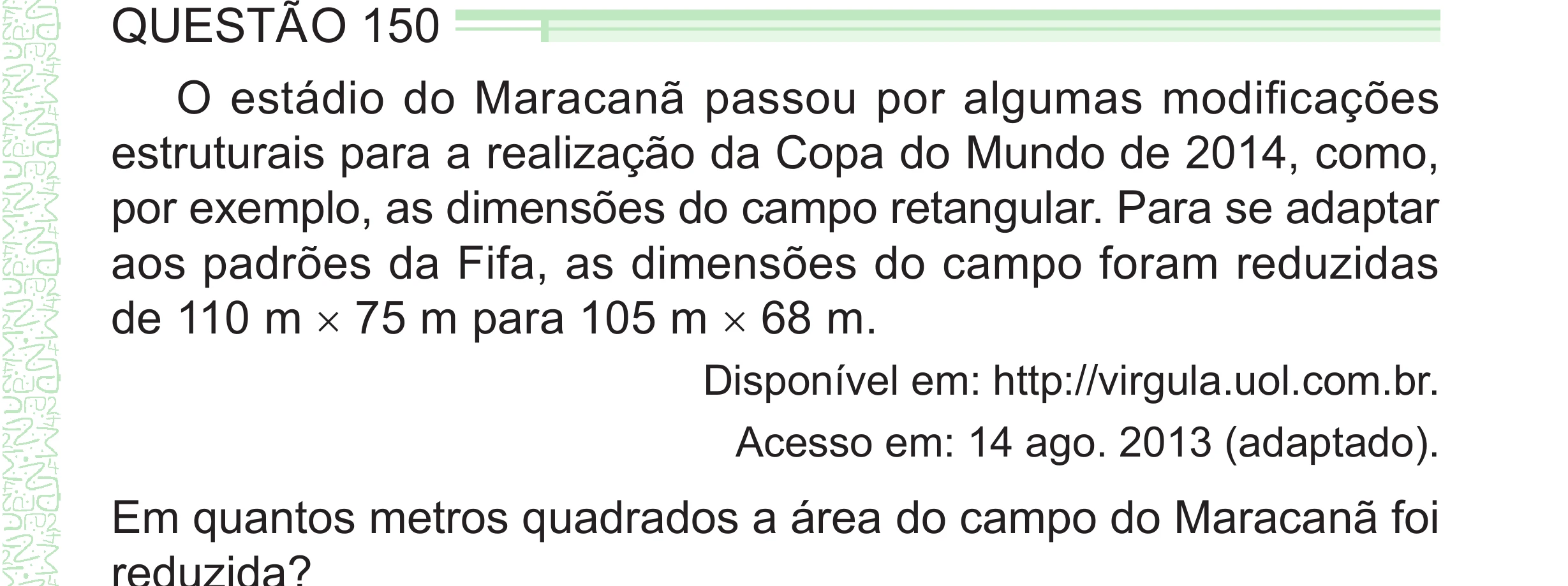 Enunciado original completo da questão 150 do ENEM 2024 - 2º Dia – Caderno 8 – Verde – Aplicação Regular - (Superampliada), página 63.