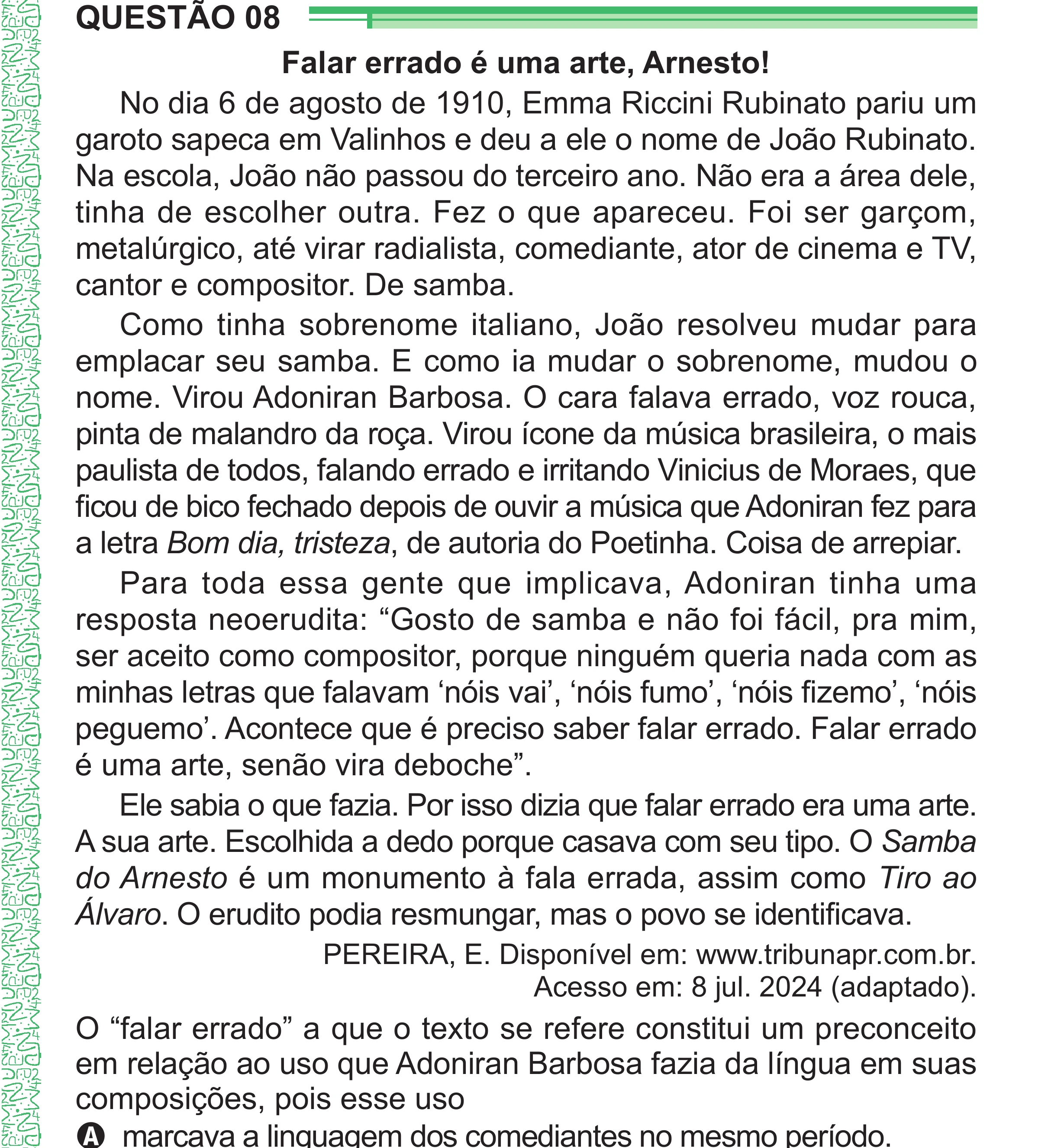 Enunciado original completo da questão 8 do ENEM 2024 - 1º Dia – Caderno 4 – Verde – Aplicação Regular - (Superampliada), página 15.