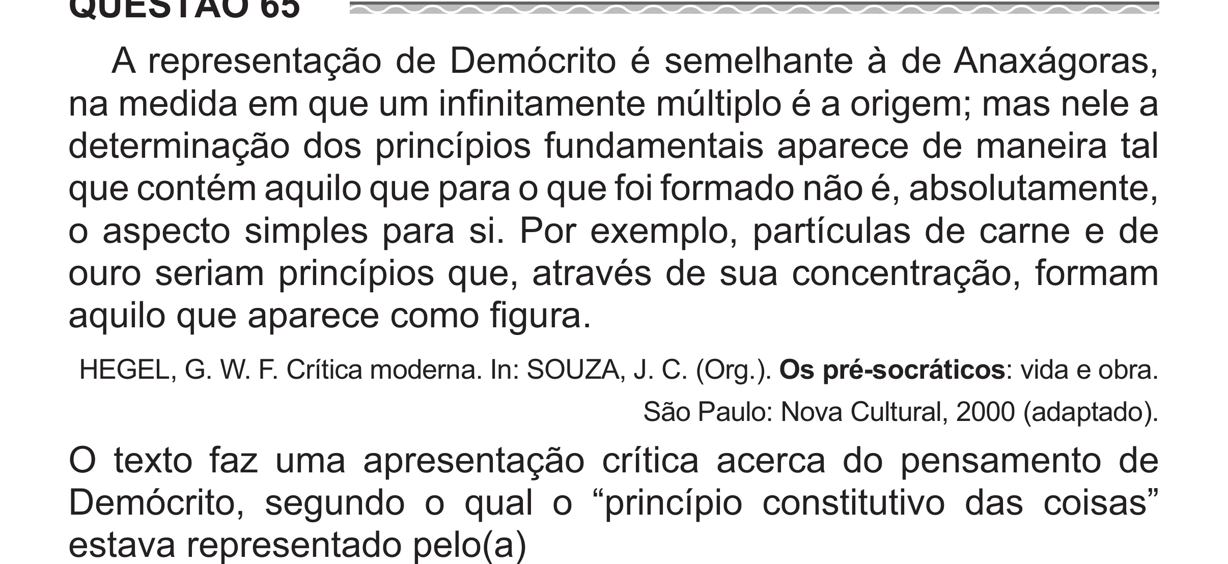 Enunciado original completo da questão 65 do ENEM 2017 - 1º Dia - Caderno 1 - Azul (Superampliada) – Aplicação regular, página 64.