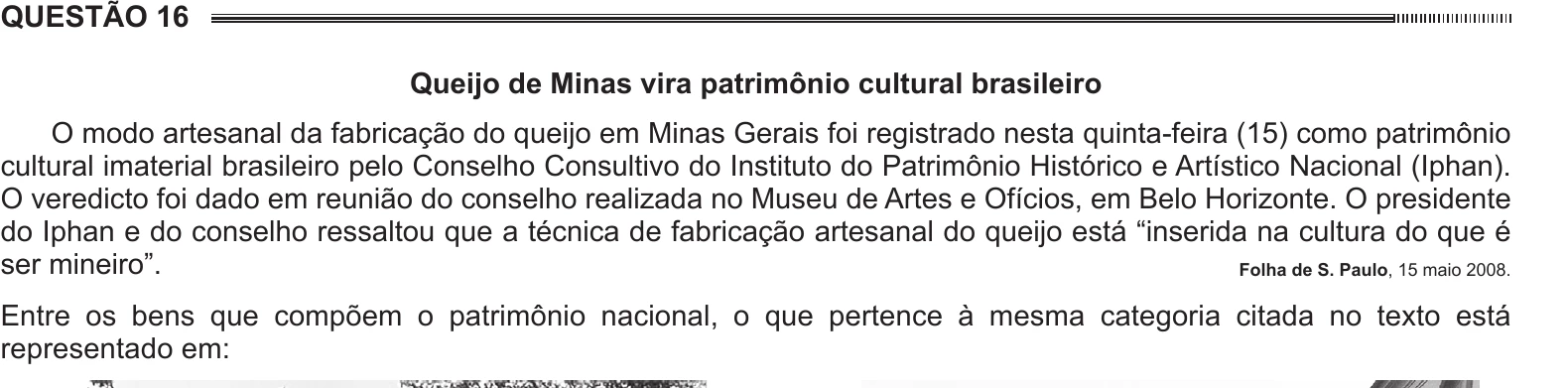Enunciado original completo da questão 16 do ENEM 2014 - 1º Dia - Caderno 1 - Azul – Aplicação regular, página 6.