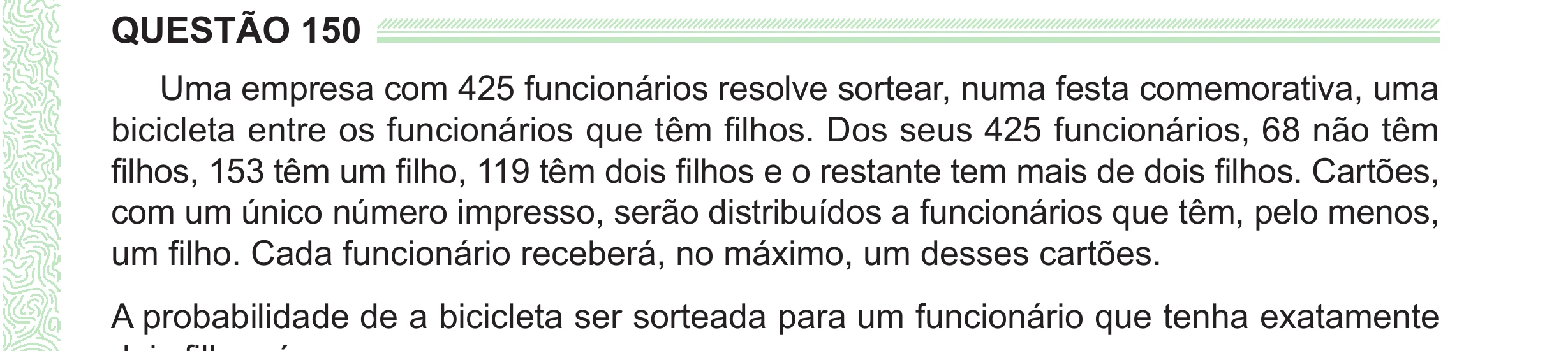 Enunciado original completo da questão 150 do ENEM 2024 - 2º Dia – Caderno 8 – Verde (Ampliada) – Reaplicação/PPL, página 43.