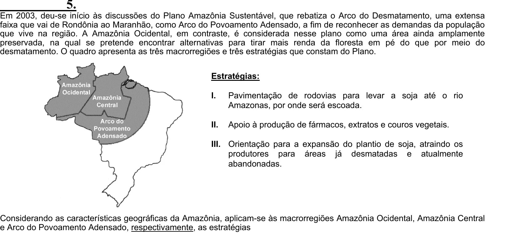 Enunciado original completo da questão 5 do ENEM 2004 - Caderno Amarelo, página 4.