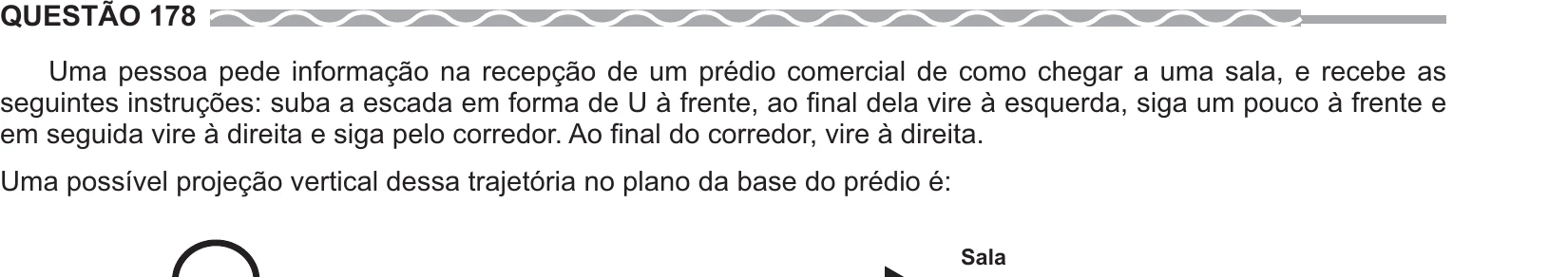 Enunciado original completo da questão 178 do ENEM 2017 - 2º Dia - Caderno 6 - Cinza – Reaplicação/PPL, página 30.
