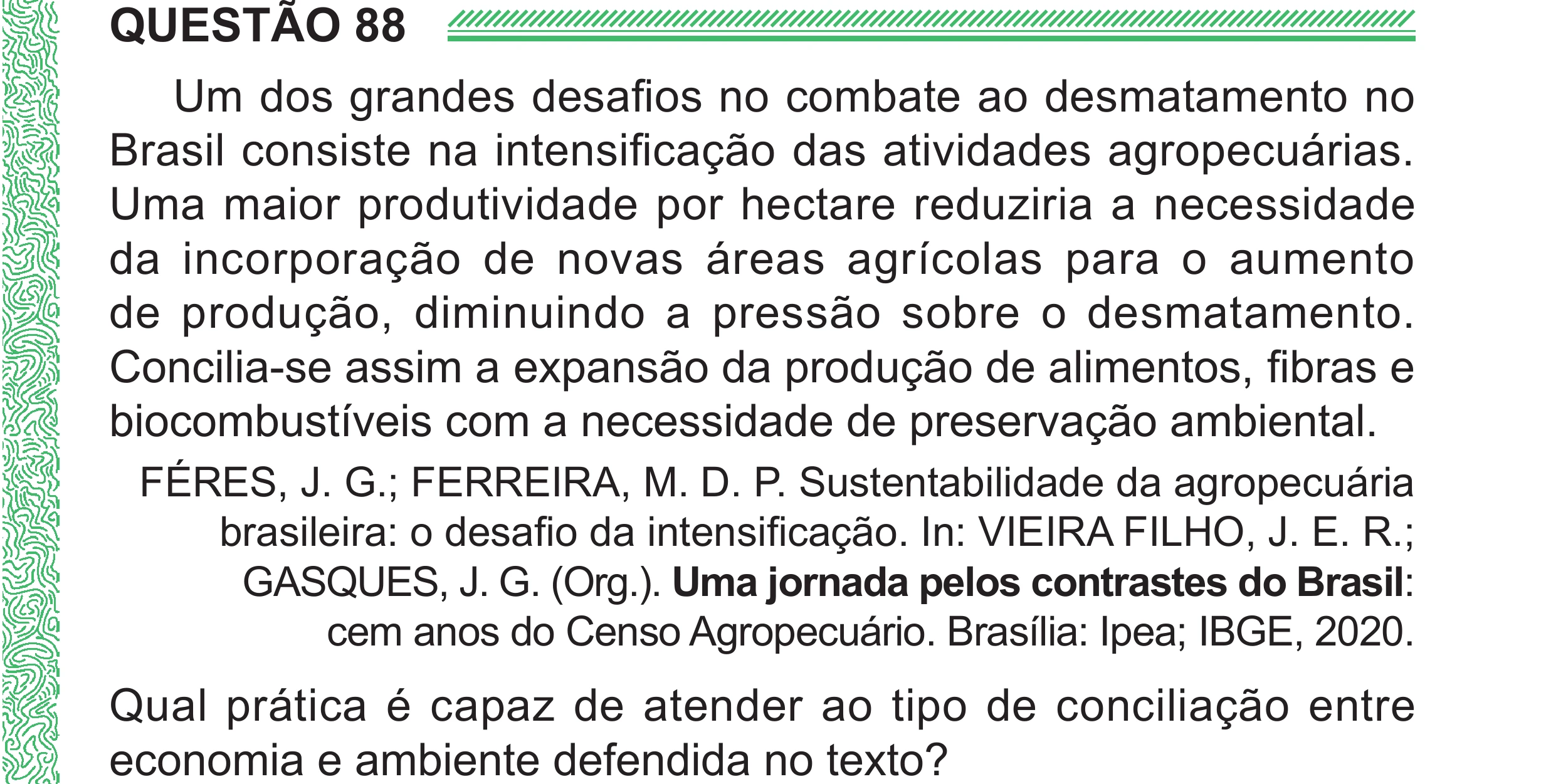 Enunciado original completo da questão 88 do ENEM 2024 - 1º Dia – Caderno 4 – Verde (Superampliada) – Reaplicação/PPL, página 93.