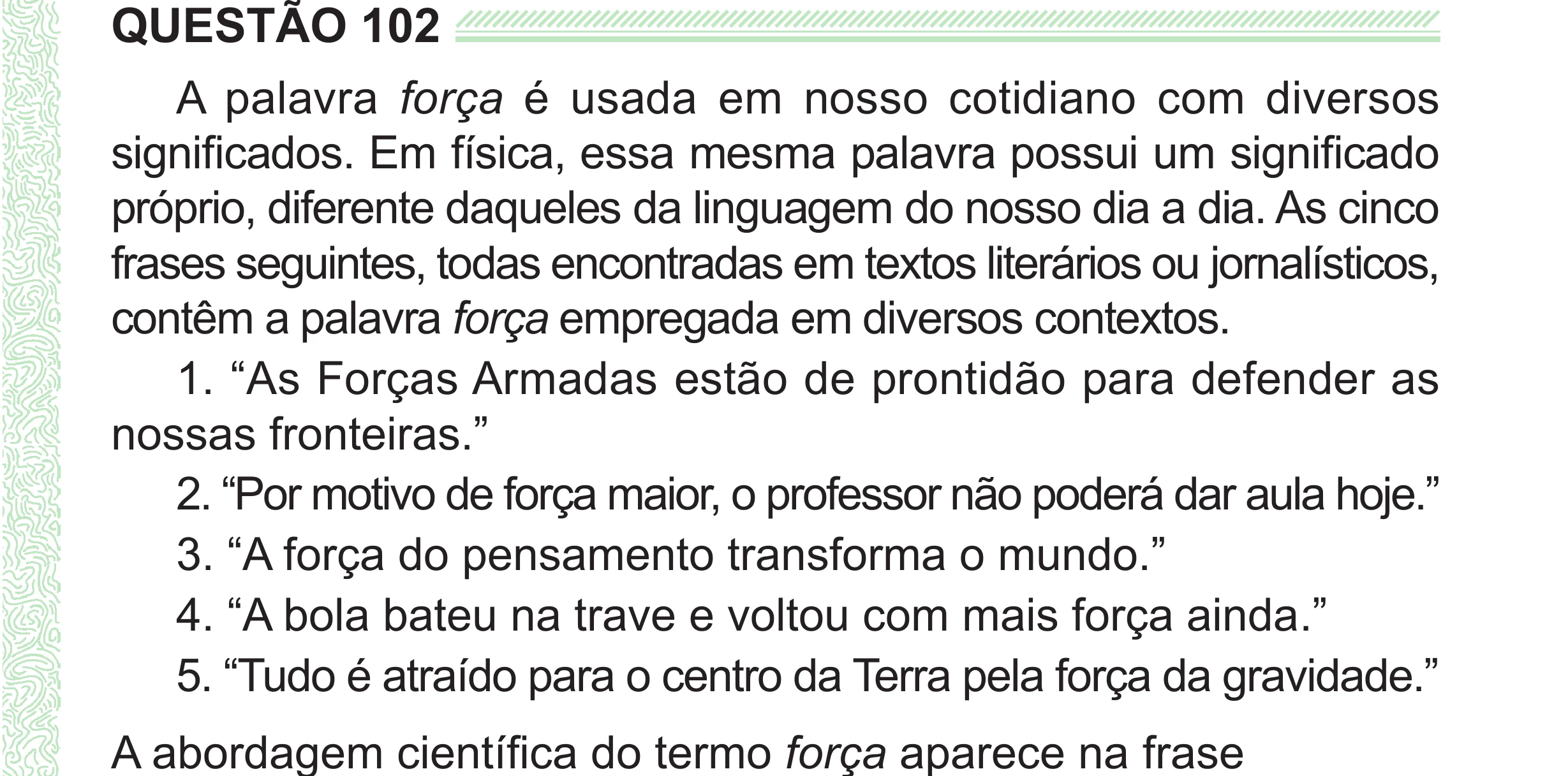 Enunciado original completo da questão 102 do ENEM 2024 - 2º Dia – Caderno 8 – Verde (Superampliada) – Reaplicação/PPL, página 13.