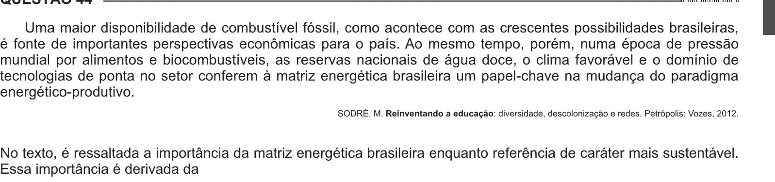 Enunciado original completo da questão 44 do ENEM 2014 - 1º Dia – Caderno 3 – Branco – Reaplicação/PPL, página 15.