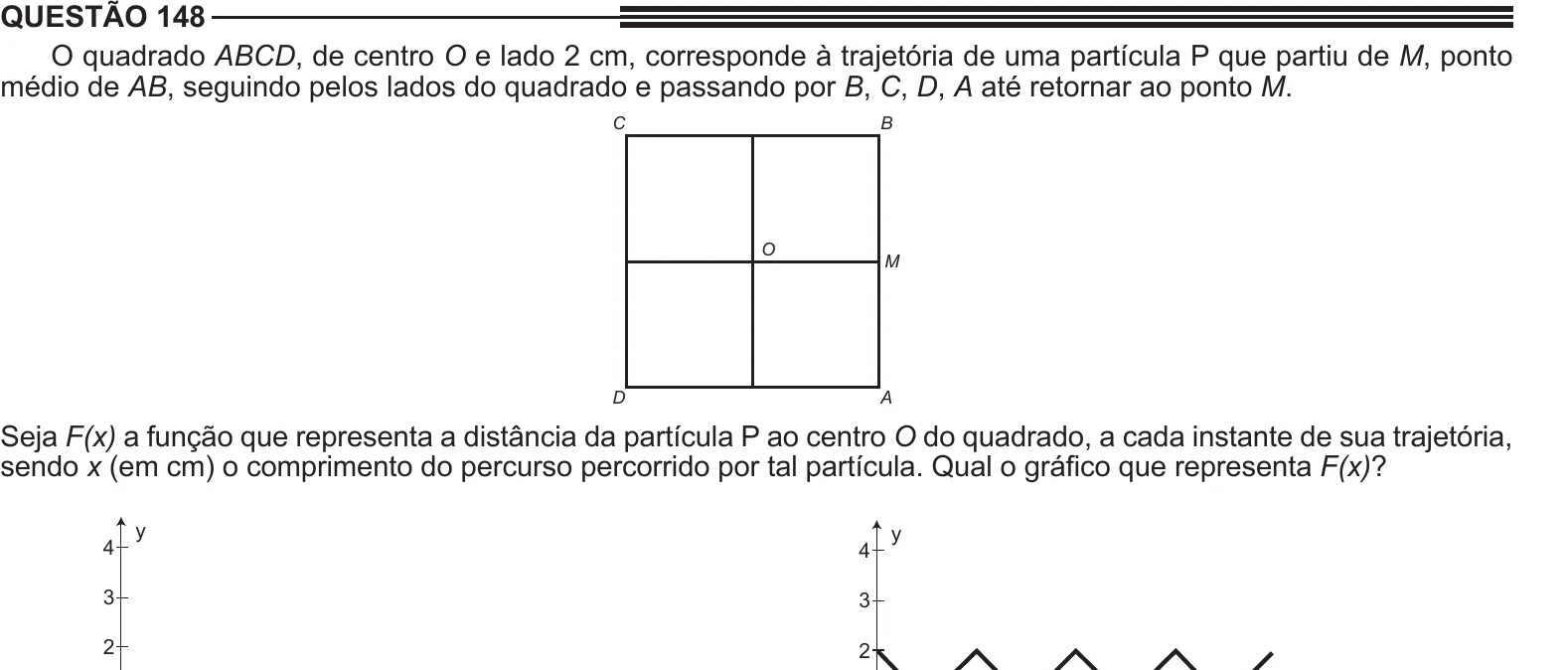 Enunciado original completo da questão 148 do ENEM 2013 - 2º Dia - Caderno 6 - Cinza – Reaplicação/PPL, página 22.