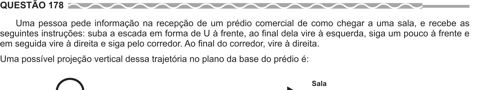 Enunciado original completo da questão 178 do ENEM 2017 - 2º Dia - Caderno 18- Amarelo – Reaplicação/PPL, página 30.