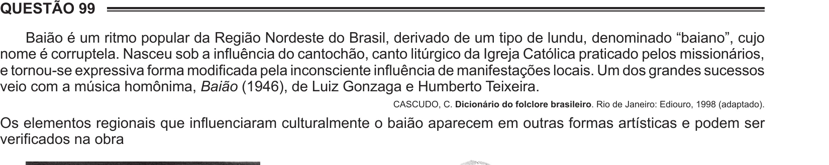 Enunciado original completo da questão 99 do ENEM 2016 - 2º Dia - Caderno 16 - Cinza – Reaplicação/PPL, página 6.