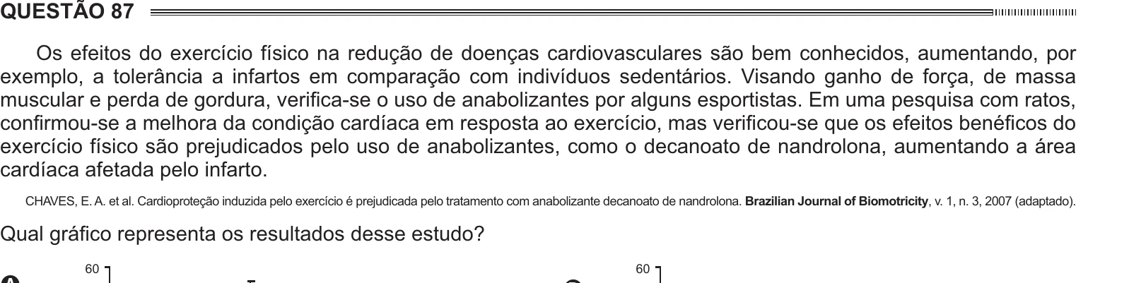 Enunciado original completo da questão 87 do ENEM 2014 - 1º Dia – Caderno 3 – Branco – Reaplicação/PPL, página 30.