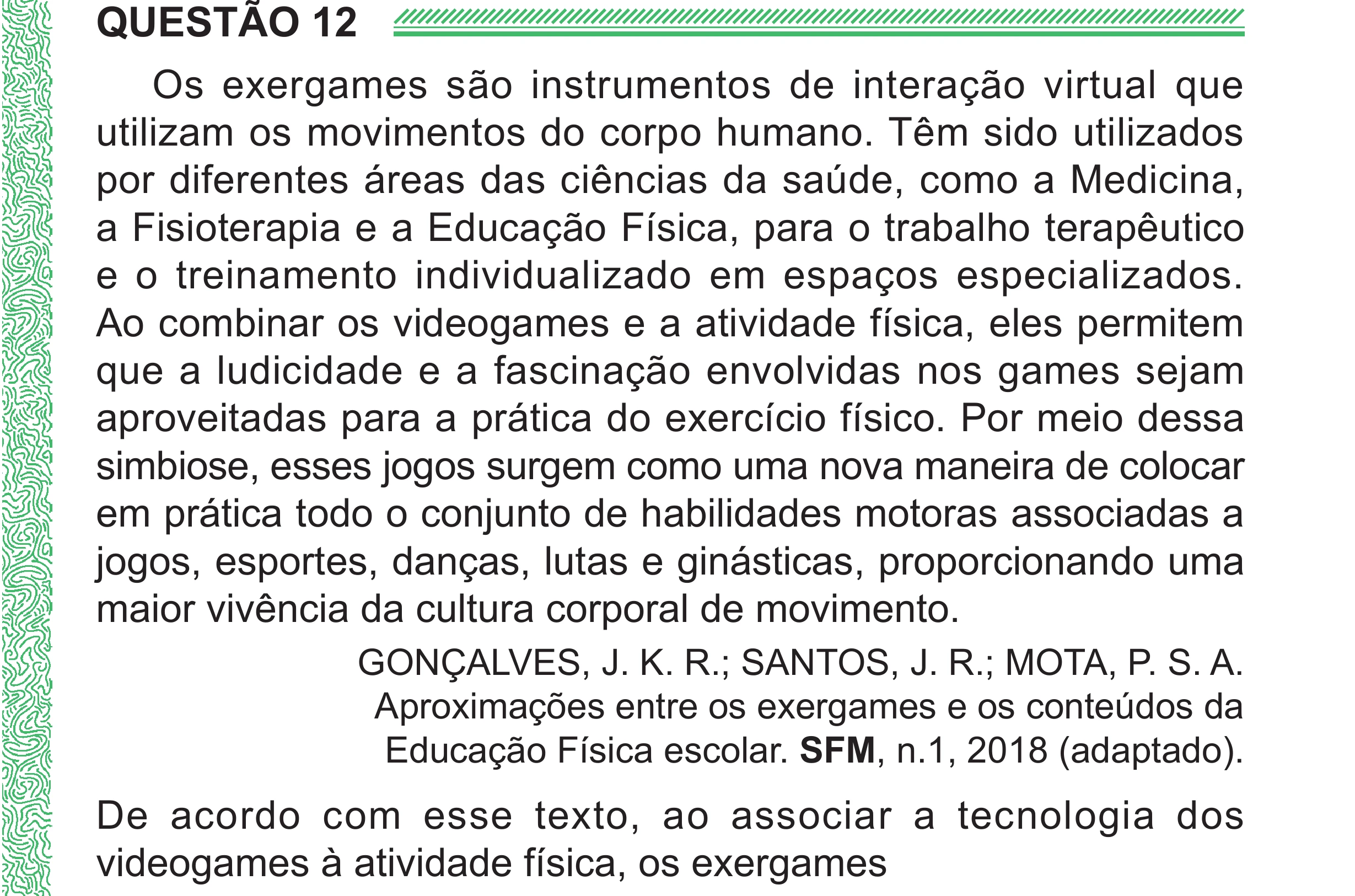Enunciado original completo da questão 12 do ENEM 2024 - 1º Dia – Caderno 4 – Verde (Superampliada) – Reaplicação/PPL, página 19.
